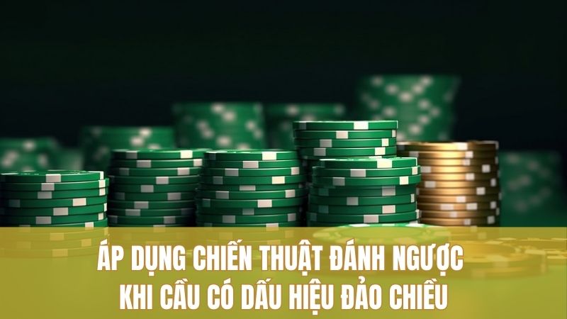Trên Dưới GO88 – Bí Quyết Đọc Cầu Và Chọn Cửa Hiệu Quả 3 Áp dụng chiến thuật đánh ngược khi cầu có dấu hiệu đảo chiều