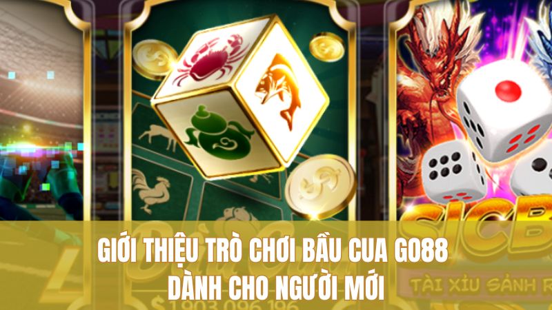 Bầu Cua GO88: Bí Quyết Đặt Cửa Chuẩn Tăng Tỷ Lệ Thắng 1 Giới thiệu trò chơi Bầu Cua GO88 dành cho người mới