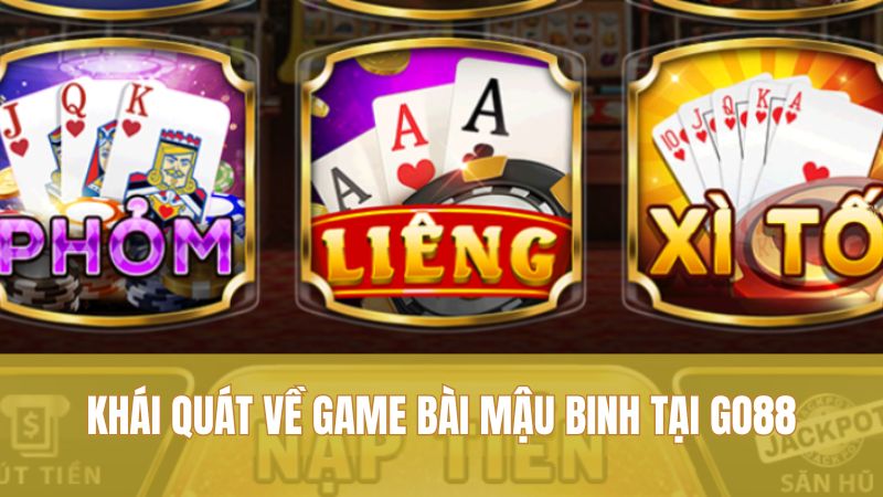 Mậu Binh GO88 Đáng Thử: Chiến Lược Xếp Chiếu Ăn Tiền 1 Khái quát về game bài Mậu Binh tại GO88