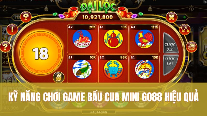 Game Bầu Cua Mini GO88: Cách Quản Lý Vốn Thông Minh 2 Kỹ năng chơi Game Bầu Cua Mini GO88 hiệu quả